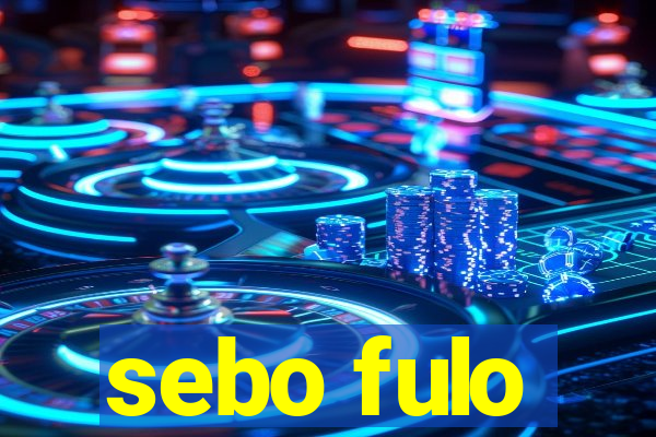 sebo fulo